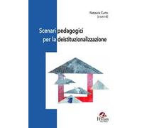 Scenari pedagogici per la deistituzionalizzazione