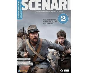 Scenari. Per il secondo biennio e quinto anno. Per le Scuole superiori. Con ebook. Con espansione online. Dalla seconda metà del seicento alla fine dell'ottocento (Vol. 2)