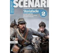 Scenari. Storiafacile. Per il secondo biennio e quinto anno. Per le Scuole superiori. Con ebook. Con espansione online (Vol. 2)