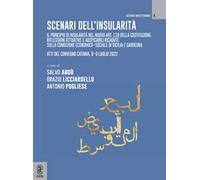 Scenari sull'insularità. Il principio di insularità nel nuovo art. 119 della Costituzione. Riflessioni attuative e auspicabili ricadute sulla condizione economico-sociale di Sicilia e Sardegna. A...