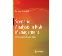 Scenario Analysis in Risk Management: Theory and Practice in Finance