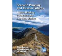 Albert Postma Stefan Hartman Ian Y Scenario Planning and Tourism Fu (Tascabile)