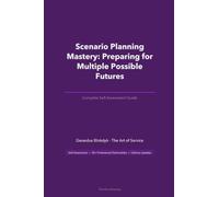 Scenario Planning Mastery: Preparing for Multiple Possible Futures