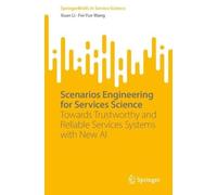 Scenarios Engineering for Services Science: Towards Trustworthy and Reliable Services Systems with New AI