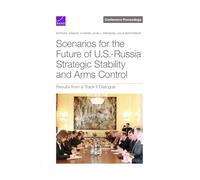 Scenarios for the Future of U.S.-Russia Strategic Stability and Arms Control