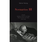 Scenarios: Stroszek/ Nosferatu/ Phantom of the Night/ Where the Green Ants Dream/ Cobra Verde