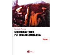 Scendo dal treno per riprendermi la vita