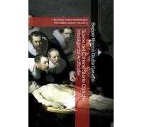 Scene del Crimine Storie Cliniche Intelligenza Artificiale: Mentalità Anatomopatologica Mito della Lesione Volume 5