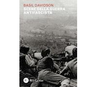 Scene della guerra antifascista