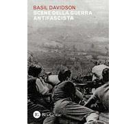 Scene della guerra antifascista