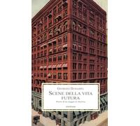 Scene della vita futura. Diario di un viaggio in America - Duhamel Georges