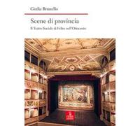 Scene di provincia. Il Teatro Sociale di Feltre nell’Ottocento