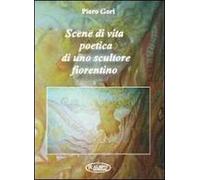 Scene di vita poetica di uno scultore fiorentino