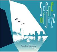 Scene of Jazz - Scent of Summer [Import]