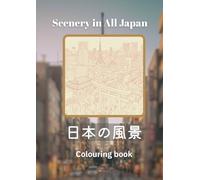Scenery in All Japan coloring book: Adding the essence of color to everyday life