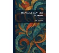 Scenes De La Vie De Boheme