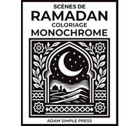 Scènes de Ramadan: Livre de coloriage monochrome pour adultes