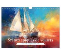 Scènes épiques de voiliers (Calendrier mural 2026 DIN A4 vertical), CALVENDO calendrier mensuel: Découvrez l'éblouissante fusion entre l'histoire ... et à embrasser l'esprit de découverte.
