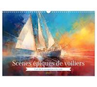 Scènes épiques de voiliers (Calendrier mural 2027 DIN A3 vertical), CALVENDO calendrier mensuel: Découvrez l'éblouissante fusion entre l'histoire ... et à embrasser l'esprit de découverte.