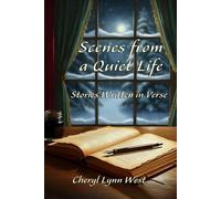 Scenes from a Quiet Life: Stories Written in Verse