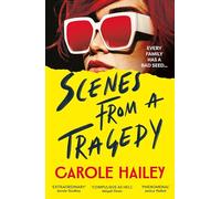 Scenes from a Tragedy : an addictive, gripping thriller from the bestselling author of The Silence Project