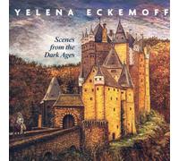 Yelena Eckemoff – Scenes from the Dark Ages – CD