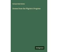 Scenes from the Pilgrim's Progress
