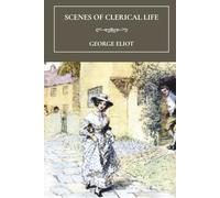 Scenes of Clerical Life: A Small Town Literary Fiction Classic