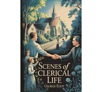 Scenes of Clerical Life: Annotated