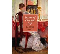 Scenes of Clerical Life: Love, Loss, and Redemption in Victorian England