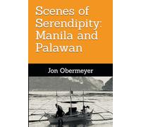 Scenes of Serendipity: Manila and Palawan