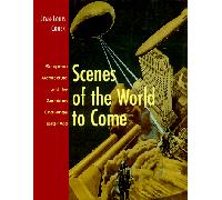 Scenes of the World to Come: European Architecture and the American Challenge 1893-1960