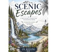Scenic Escapes: A Relaxing Landscape Colouring Book