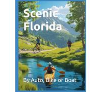 Scenic Florida: By Auto, Bike or Boat