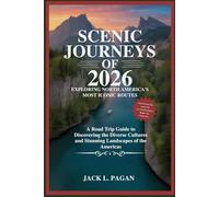 Scenic Journeys of 2026: Exploring North America's Most Iconic Routes: A Road Trip Guide to Discovering the Diverse Cultures and Stunning Landscapes of the Americas