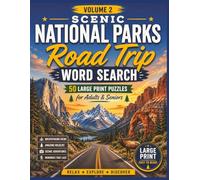 SCENIC NATIONAL PARKS ROAD TRIP WORD SEARCH - VOLUME 2: 50 LARGE PRINT WORD SEARCH PUZZLES EASY TO READY FOR ADULTS AND SENIORS