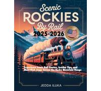 Scenic Rockies by Rail 2025-2026: Experience Iconic Rail Routes, Insider Tips, and Must-Visit Stops Across the Rocky Mountain Range