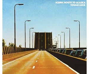 SCENIC ROUTE TO ALASKA - TOUGH LUCK