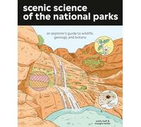 Scenic Science of the National Parks: An Explorer's Guide to Wildlife, Geology, and Botany [Lingua Inglese]