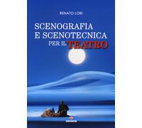 Scenografia e scenotecnica per il teatro