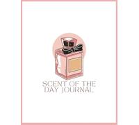 Scent of the Day Journal: A daily perfume tracker to record your Scent of the Day, mood, weather, and impressions - perfect for fragrance enthusiasts who love mindful scent journaling.