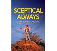 SCEPTICAL ALWAYS: A VIEW AT THREE QUARTER TIME