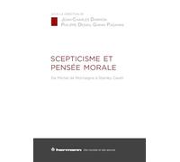 Scepticisme et pensée morale: de Michel de Montaigne à Stanley Cavell