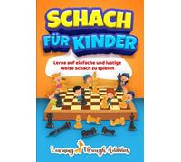 Schach für Kinder: Lerne auf einfache und lustige Weise Schach zu spielen