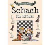 Schach für Kinder: Schach lernen mit Übungen, Spielvarianten, Erklärungen / unterhaltsam und kindgerecht erklärt, ideal ab 7 Jahren / farbig illustriert / Mit Glossar & Register