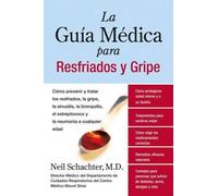 Schachter, Neil, M.D. La Guia Medica para Resfriados y Gripe (Tascabile)