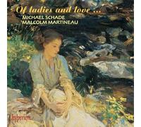 Schade Michael & Malcolm Martineau - Of Ladies & Love. Song Recital