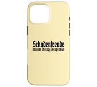 Schadenfreude, Because Therapy is Expensive German Sarcasm Custodia per iPhone 16 Pro Max