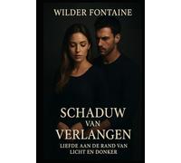Schaduw van Verlangen - Liefde aan de rand van licht en donker