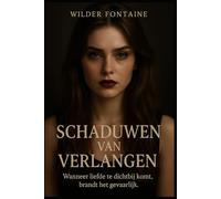Schaduwen van Verlangen - Wanneer liefde te dichtbij komt, brandt het gevaarlijk